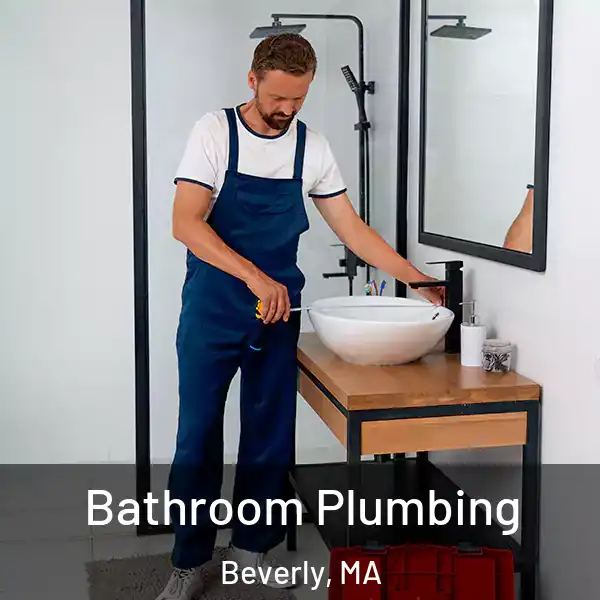  Bathroom Plumbing Beverly, MA