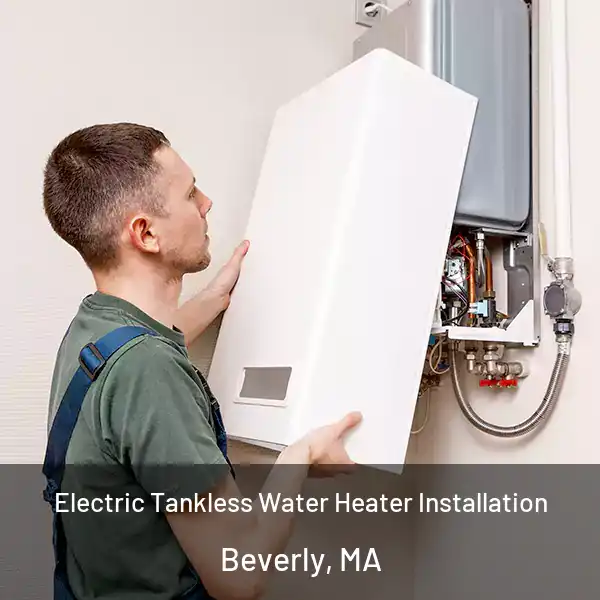  Electric Tankless Water Heater Installation Beverly, MA