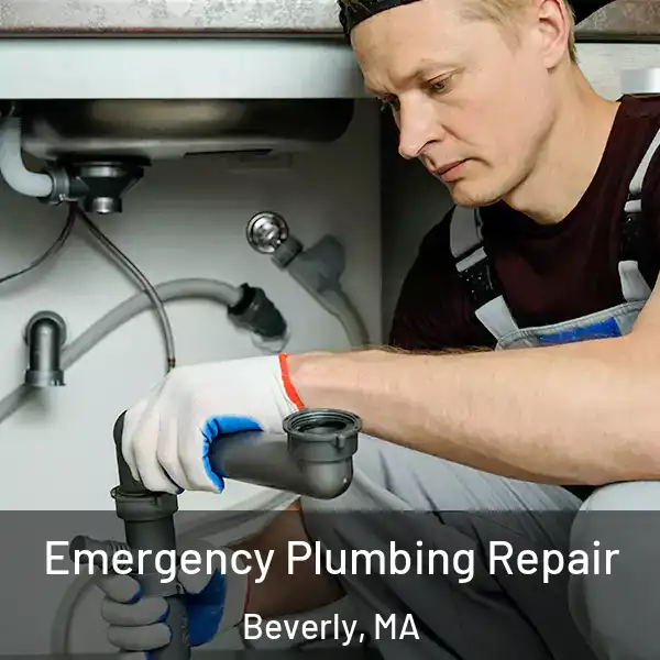  Emergency Plumbing Repair Beverly, MA