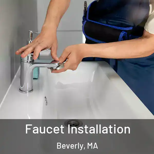  Faucet Installation Beverly, MA