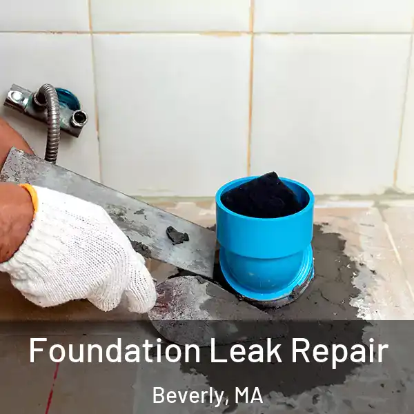  Foundation Leak Repair Beverly, MA