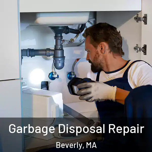  Garbage Disposal Repair Beverly, MA