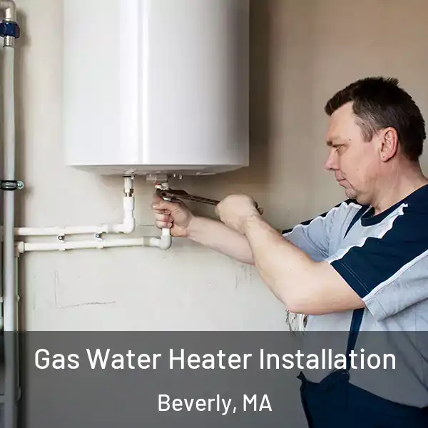 Gas Water Heater Installation Beverly, MA