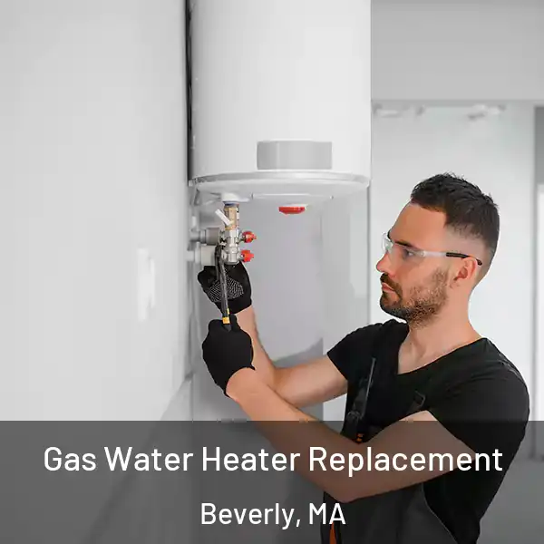  Gas Water Heater Replacement Beverly, MA