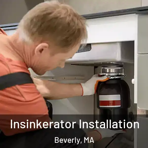  Insinkerator Installation Beverly, MA