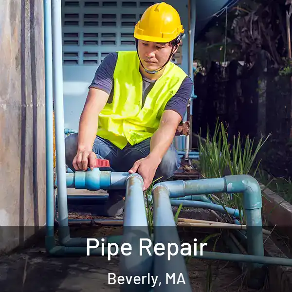  Pipe Repair Beverly, MA