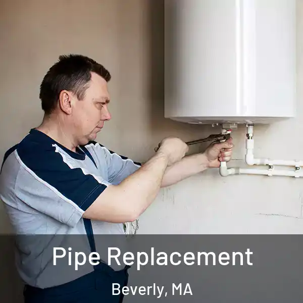  Pipe Replacement Beverly, MA