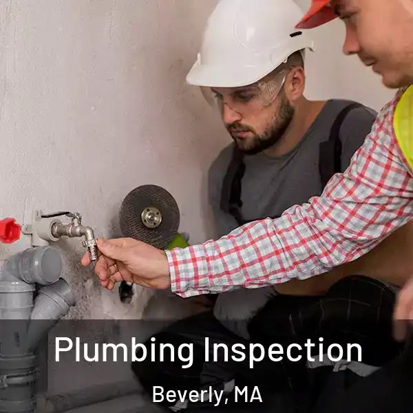  Plumbing Inspection Beverly, MA
