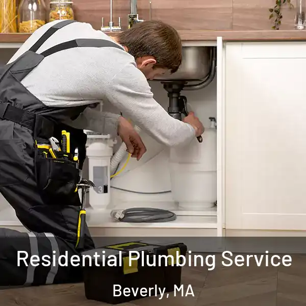  Residential Plumbing Service Beverly, MA