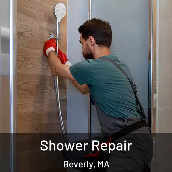  Shower Repair Beverly, MA