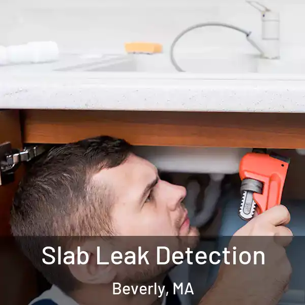  Slab Leak Detection Beverly, MA