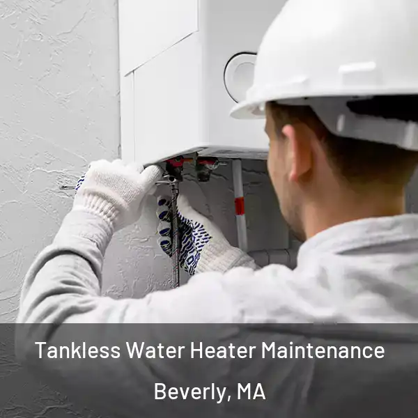  Tankless Water Heater Maintenance Beverly, MA