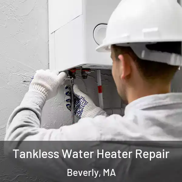  Tankless Water Heater Repair Beverly, MA