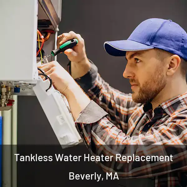  Tankless Water Heater Replacement Beverly, MA