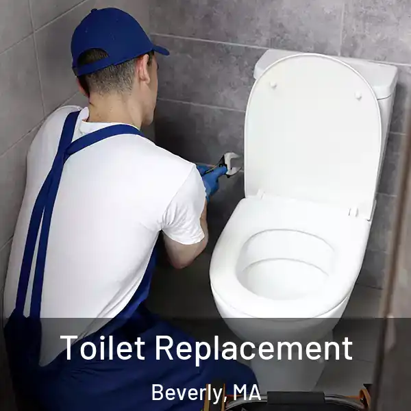 Toilet Replacement Beverly, MA