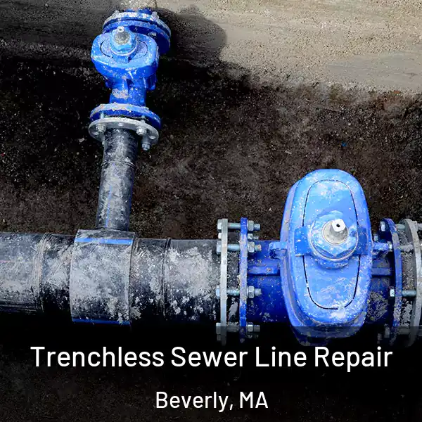  Trenchless Sewer Line Repair Beverly, MA
