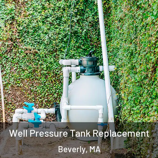  Well Pressure Tank Replacement Beverly, MA