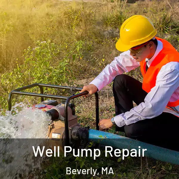  Well Pump Repair Beverly, MA
